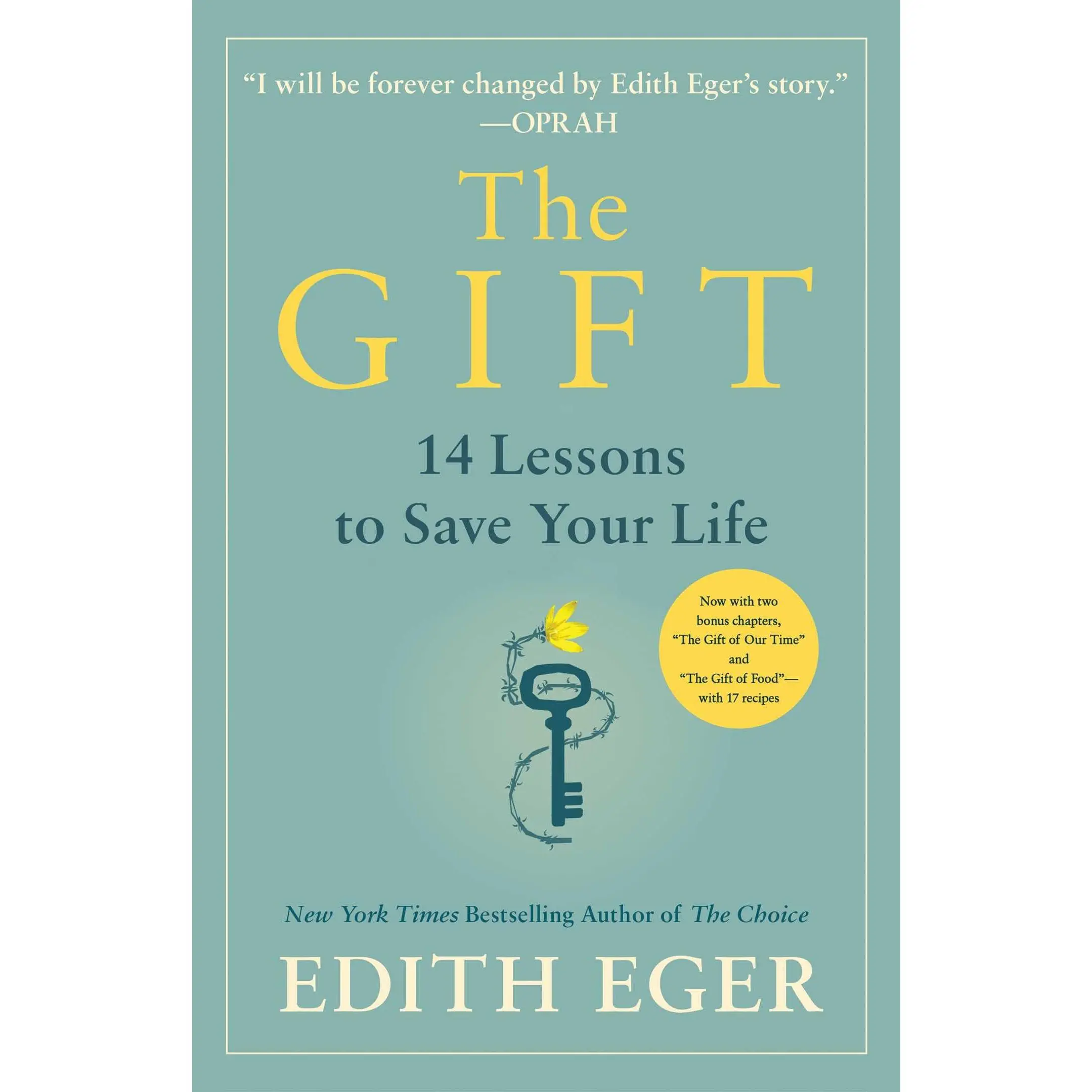 The Gift: 14 Lessons to Save Your Life -- Edith Eva Eger - Hardcover