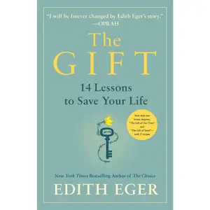 The Gift: 14 Lessons to Save Your Life -- Edith Eva Eger - Hardcover