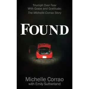 USED-Found: Triumph Over Fear with Grace and Gratitude: The Michelle Corrao Story by Corrao, Michelle (Paperback)