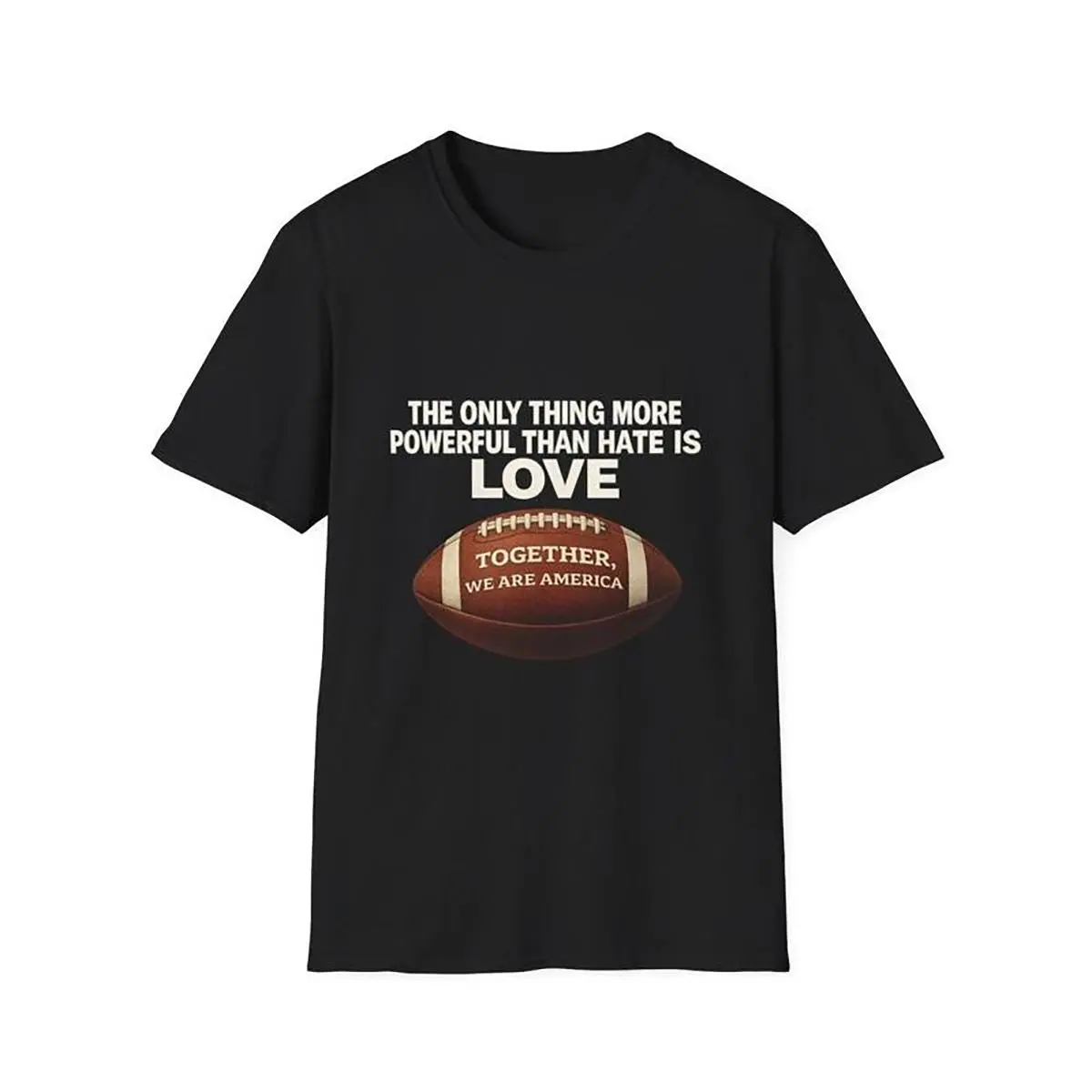 The Only Thing More Powerful Than Hate Is Love Together We Are America Benito Halftime Show T-Shirt Patriotic Pro-Unity Graphic Tee Made In USA For Women For Men [Urbanvoice Decay.US 180G/230G 100% cotton short-sleeve/hoodie, soft and comfortable]