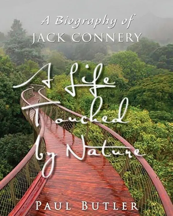 USED-A Life Touched by Nature: A Biography of Jack Connery by Butler, Paul (Paperback)