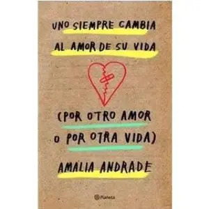 USED-UNO SIEMPRE CAMBIA AL AMOR DE SU VIDA by Amalia Andrade (Paperback)