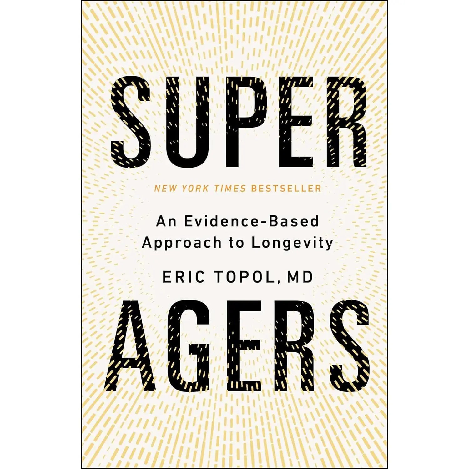 Super Agers: An Evidence-Based Approach to Longevity