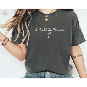 I Could Be Meaner Graphic Tee, Funny Sarcastic Quote Shirt, Cute Bow Design, Trendy Gift for Women
