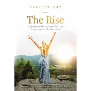 USED-The Rise: An Unforgettable Journey of Self-Love, Forgiveness, and Transformation by May, Danette (Hardcover)