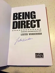 USED-Being Direct: Making Advertising Pay by Lester Wunderman (Hardcover)