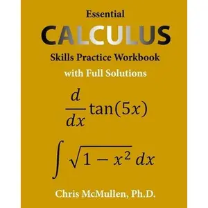 Essential Calculus Skills Practice Workbook with Full Solutions -- Chris McMullen, Paperback