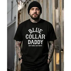 Blue Collar Daddy T Shirt Featuring Humorous Workman Graphic for Mechanics Welders and Construction Workers Perfect Gift for Busy Fathers