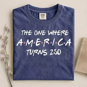 4th Of July Shirt America 250th Anniversary Tee, The One Where America Turns 250 Years Tshirt, 1776 2026 USA Shirts, Independence Day Shirt
