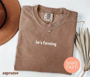 Comfort Colors He's Farming Shirt, Farm Wife Shirt, Farmer Shirt, Agriculture Shirt, Farm Mom Shirt, Country Wife Shirt, Gift For Farmers