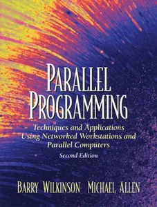 USED-Parallel Programming: Techniques and Applications Using Networked Workstations and Parallel Computers by Wilkinson, Barry (Paperback)