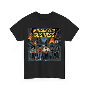 Minding Our Business Shirt, World On Fire T-shirt, Apocalypse Satire Shirt, Protest Streetwear Graphic Tee, Unisex Cotton Tops