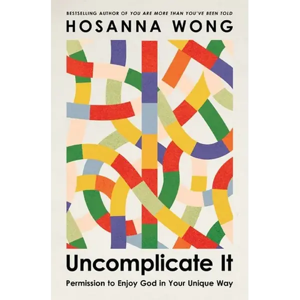 Uncomplicate It: Permission to Enjoy God in Your Unique Way - Paperback