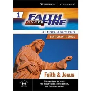 USED-Faith Under Fire 1 Faith and Jesus Participant's Guide (ZondervanGroupware Small Group Edition) by Lee Strobel (Paperback)