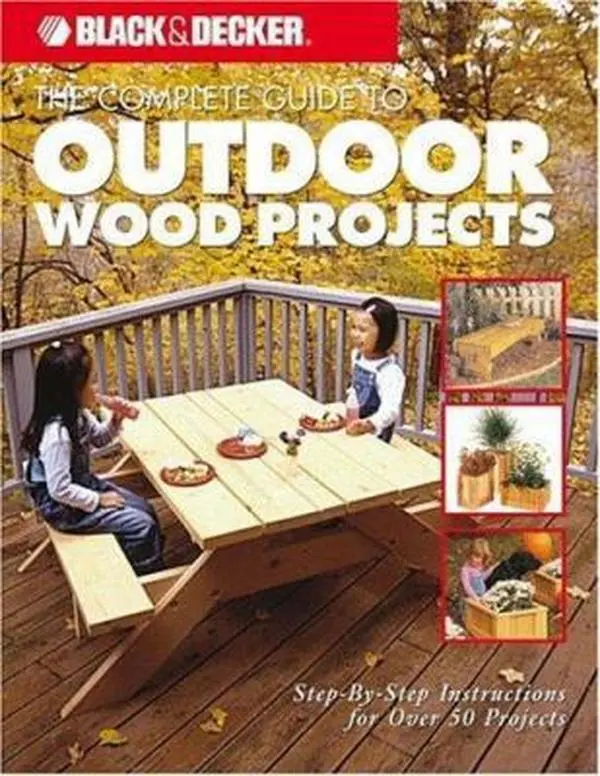 USED Book - The Complete Guide to Outdoor Wood Projects: Step-by-Step Instuctions for Over 50 Projects (Black & Decker Complete Guide) by The editors of CPI (Paperback) - english