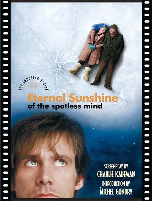 Eternal Sunshine of the Spotless Mind: The Shooting Script (Shooting Script) by Charlie Kaufman||Michel Gondry||Rob Feld [Paperback Book]