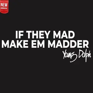 If They Mad Make Em Madder Sticker - Funny Yound Dolph Quote Vinyl Decal  for Cars , Trucks , Laptops