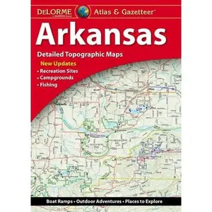 Delorme Atlas & Gazetteer: Arkansas by Rand McNally