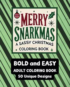 Merry Snarkmas - Bold & Easy Edition: A Sassy Christmas Coloring Book with 50 Unique, Bold Designs! easy coloring cute christmas Christmas Coloring