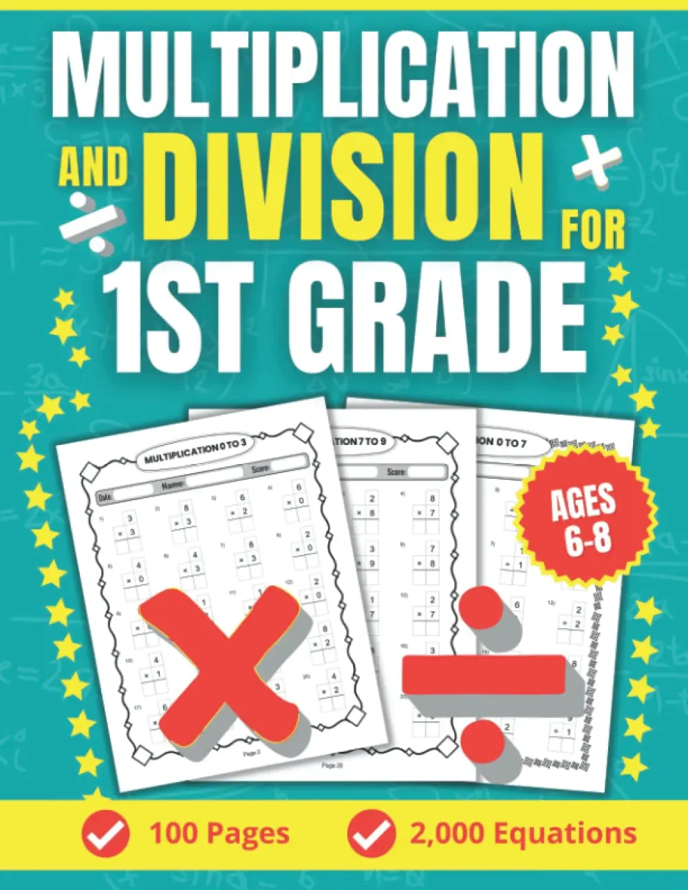 Multiplication And Division For 1st Grade: Math Workbook For Kids With 2,000Single Digit Speed Drills (Math Timed Tests Series (Grades 1-6))