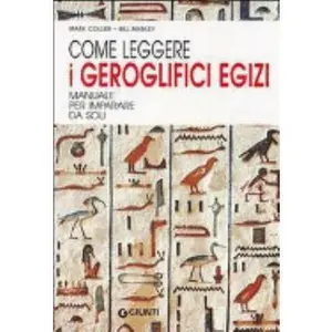 USED-Come leggere i geroglifici egizi (Italian Edition) by Bill Manley Mark Collier (Paperback)