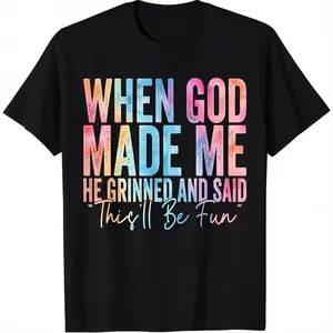 Cotton When God Made Me He Grinned and Said Funny Sarcastic Saying T-Shirt Menswear Top Distressed Graphic women's graphic tees