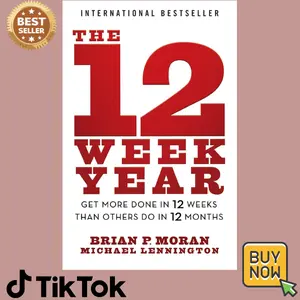 The 12 Week Year: Get More Done in 12 Weeks than Others Do in 12 Months