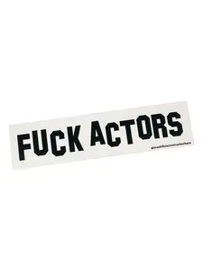 F*ck Actors Sticker