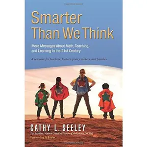 USED-Smarter Than We Think: More Messages about Math, Teaching, and Learning in the 21st Century by Seeley, Cathy L. (Paperback)