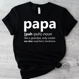 Papa Definition T-Shirt, Funny Papa Shirt, Fathers Day Tee, New Papa Tee, Grandpa Birthday Shirt, Best Papa Short Sleeve, Gift T-Shirt For Daddy.