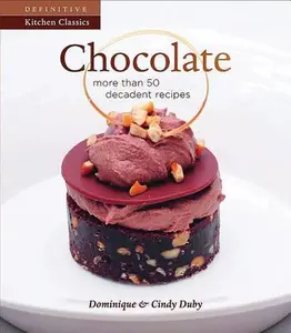 USED-Chocolate: More Than 50 Decadent Recipes by Duby, Dominique (Paperback)