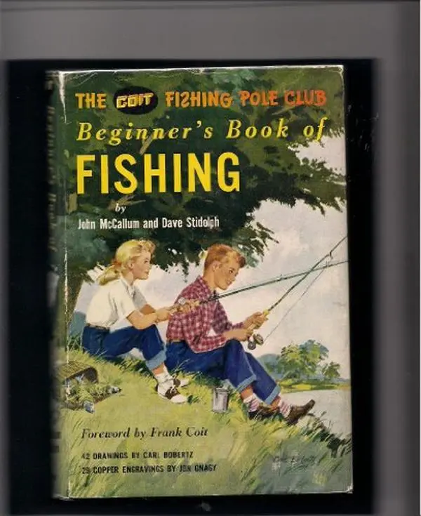 USED-The Coit Fishing Pole Club Beginner's Book of Fishing by john mccallum (Hardcover)