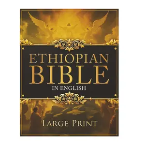 ETHIOPIAN BIBLE in English LARGE PRINT: The Definitive Collection of all the Rejected Apocrypha Scriptures. Includes Jubilees, Enoch, Audio, Bel and the Dragon, I-II-III Meqabyan, and much More