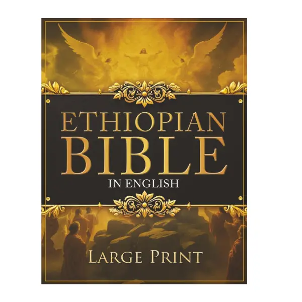 ETHIOPIAN BIBLE in English LARGE PRINT: The Definitive Collection of all the Rejected Apocrypha Scriptures. Includes Jubilees, Enoch, Audio, Bel and the Dragon, I-II-III Meqabyan, and much More