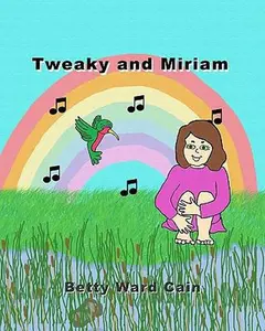 USED-Tweaky and Miriam by Cain, Betty Ward (Paperback)