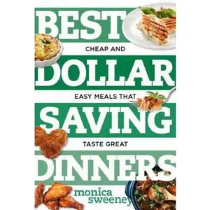 USED-Best Dollar Saving Dinners: Cheap and Easy Meals That Taste Great by Sweeney, Monica (Paperback)