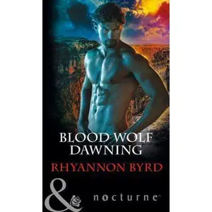 USED-Blood Wolf Dawning (Mills & Boon Nocturne) by Rhyannon Byrd (Paperback)