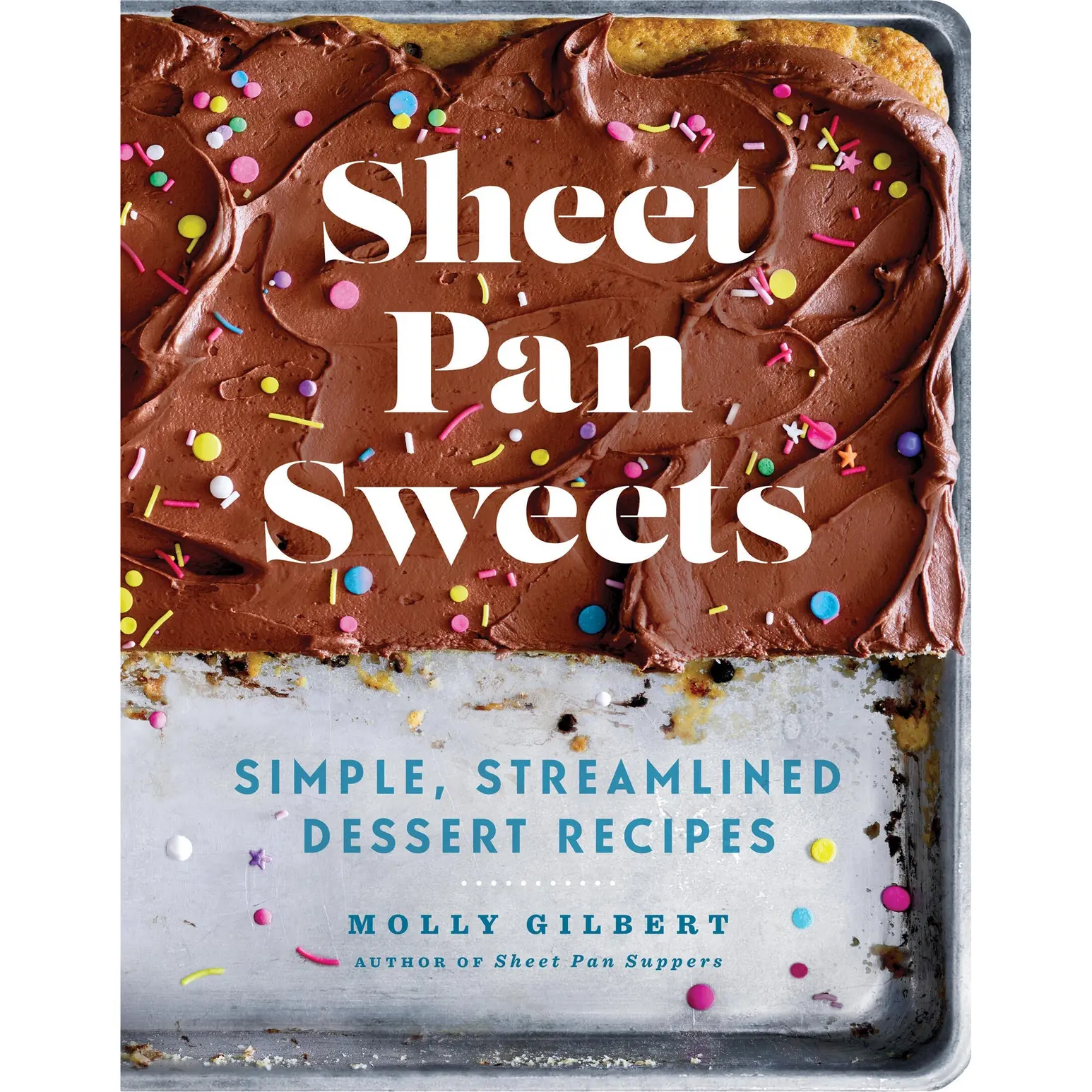 Sheet Pan Sweets by Molly Gilbert [Paperback Book]