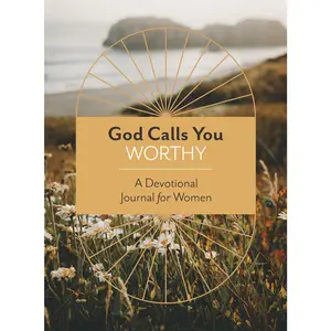 God Calls You Worthy: A Devotional Journal for Women