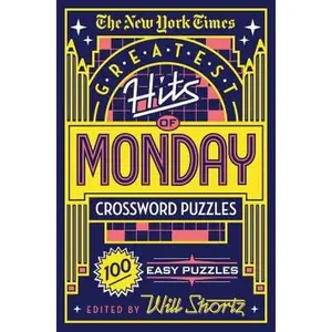 USED-The New York Times Greatest Hits of Monday Crossword Puzzles: 100 Easy Puzzles by New York Times (Paperback)