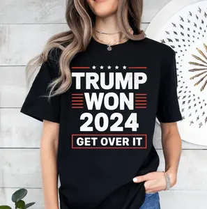 Trump Won Get Over It 2024, Republican Shirt, Trump Won Shirt, Trump Won 2024, Inauguration Day 2025, 47th President