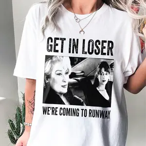 Funny Get in Loser, We're coming to Run Shirt, Miranda Priestly Shirt, Fashion Boss Lady Graphic Tee, 90s Style Women swears Top, TikTok Shop