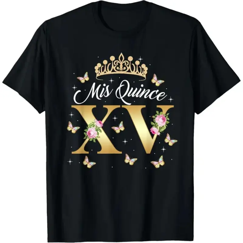15 Year Old Birthday Outfit Mis Quince Mexican Quinceanera T-Shirt 100% Cotton Round Neck Short Sleeve T-shirt