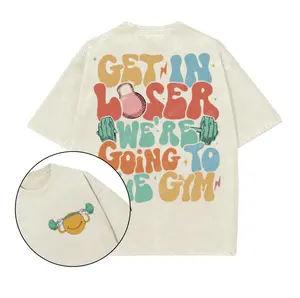 Get in Loser Were Going to the Gym Printed Gym T-Shirt, Gym Shirt, Graphic Gym Shirt, Vintage Washed Tee Conton, Gym Shirt Women, For Men, Ful Size
