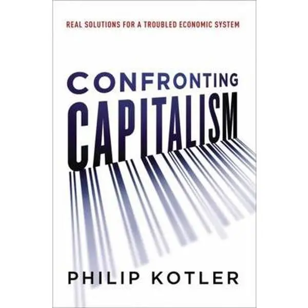 USED Book - Confronting Capitalism: Real Solutions for a Troubled Economic System by Kotler, Philip (Hardcover) - english