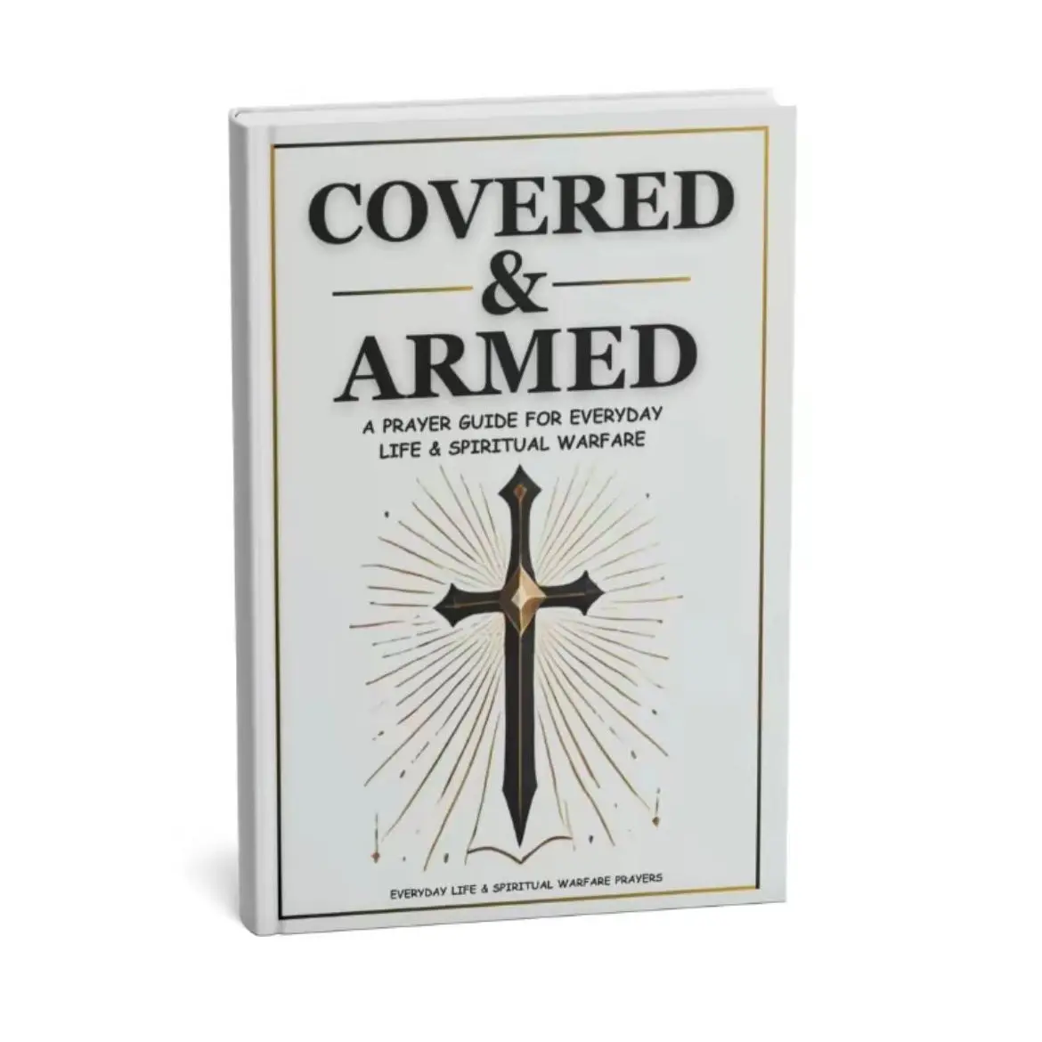 A prayer guide for every day life & spiritual warfare.