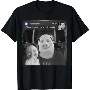 100% cotton T-shirt There is Motion At Your Front Door Funny AI Baby John Pork T-Shirt