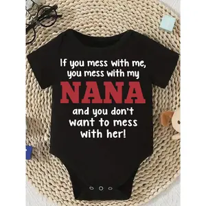Cute Baby Bodysuit With If You Mess With Me You Mess With My Nana And You Don't Want To Mess With Her Print Soft Versatile Round Neck Button Detail Regular Fit All Seasons Knitted Fabric Onesie