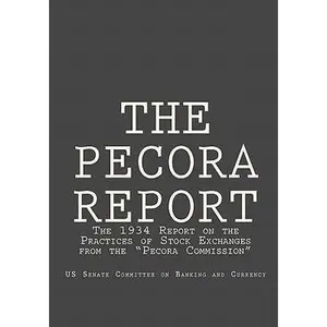 USED-The Pecora Report: The 1934 Report on the Practices of Stock Exchanges from the pecora Commission by Committee on Banking and Currency, U. S. (Paperback)