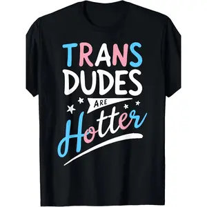 Trans Dudes Are Hotter Funny Transgender Pride LGBT Flag T-Shirt220g y2k  outfits  men time  tee  shirt  backwards demon slayer  merch double print oversize lightweight acid cadena  mr  stiven Y2K Streetwear Graphic graphic tee
